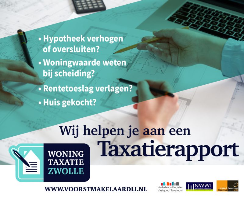 Taxateur Zwolle voor een goed en snel taxatierapport!