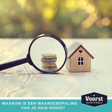 Waarom is een waardebepaling van je huis nodig?