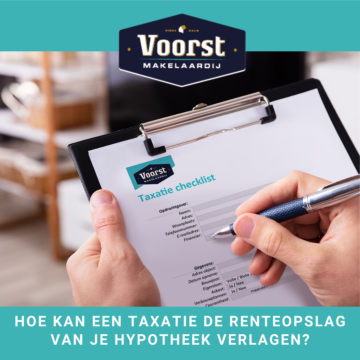 Hoe kan een taxatie de renteopslag van je hypotheek verlagen?