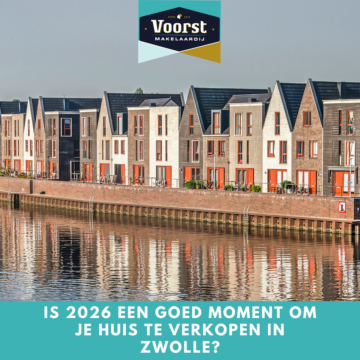 Is 2026 een goed moment om je huis te verkopen in Zwolle?