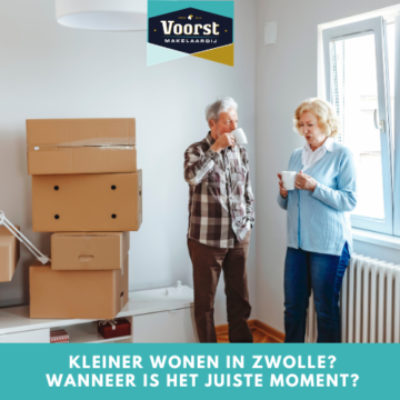 Past je woning nog bij de volgende fase in je leven? Lees onze tips over kleiner wonen in Zwolle en de juiste vervolgstap.